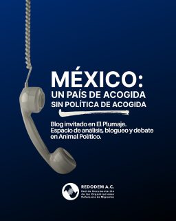 México: un país de acogida sin política de acogida. Encuentra el enlace en la biografía o lee más aquí: https://animalpolitico.com/analisis/invitades/pais-acogida-sin-politica-acogida