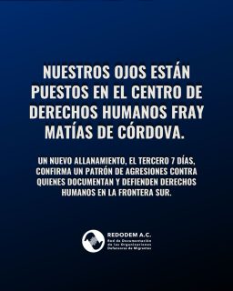 Tres allanamientos en menos de dos semanas —20, 22 y 26 de marzo— no son hechos aislados: son una señal clara de riesgo para quienes defienden derechos humanos en la frontera sur.

Las organizaciones que integran la Red TDT han sido enfáticas: las medidas de protección han sido insuficientes, tardías y sin carácter permanente.

México sigue siendo uno de los países más peligrosos para defender derechos. Frente a ello, es inadmisible que las instituciones encargadas de proteger no respondan con la urgencia y contundencia que la situación exige.

Exigimos:

— Medidas de protección efectivas, inmediatas y sostenidas para el equipo del Fray Matías.
— Investigaciones serias que sancionen a los responsables materiales e intelectuales.
— Acciones integrales que garanticen la seguridad de las personas defensoras y de las comunidades que acompañan.

Defender derechos no debería costar la vida ni la seguridad.

Con información de la @red.tdt 
Consulta el posicionamiento de la Redodem aquí: https://tr.ee/V-y7EXkbgx